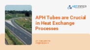 APH Tubes are Crucial in Heat Exchange Processes