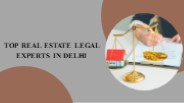 Top Real Estate Legal Experts in Delhi