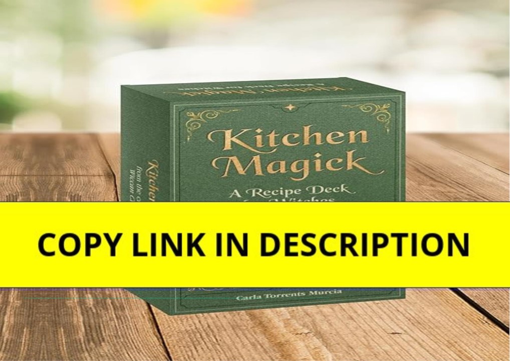 Pdf⚡️(read✔️online) Kitchen Magick: A recipe deck for Witches