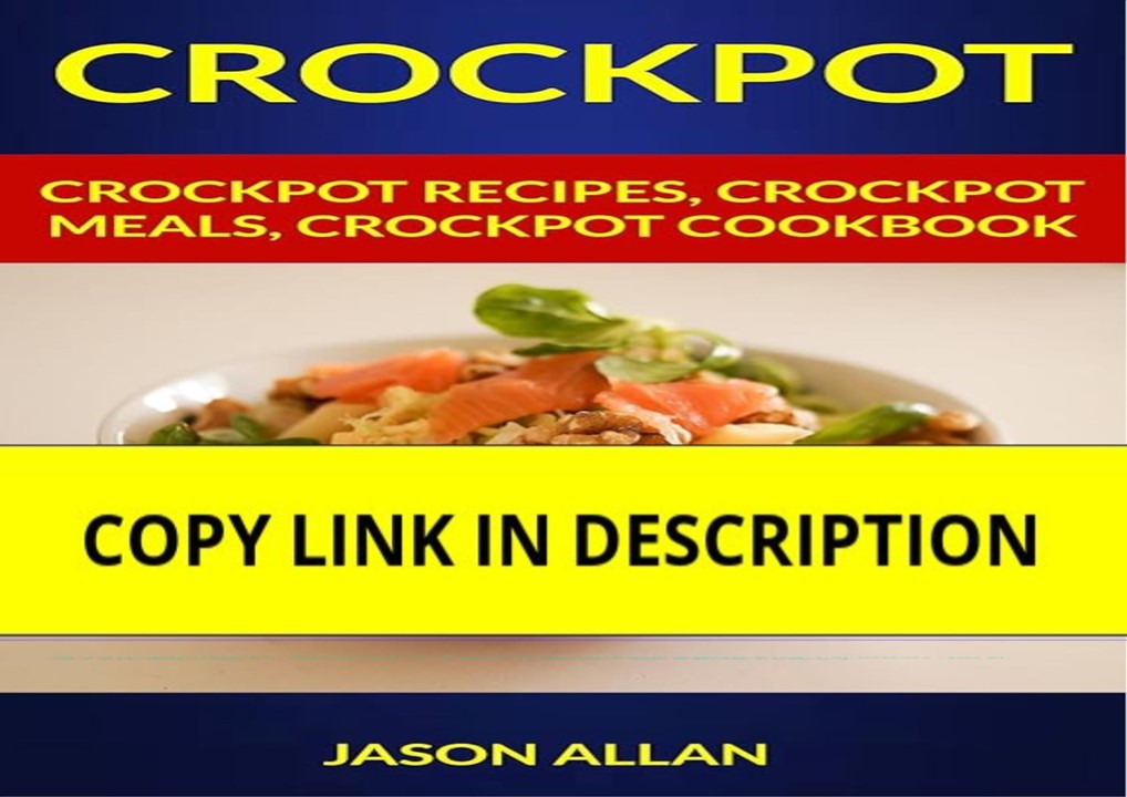 Pdf⚡️(read✔️online) Crockpot: Crockpot Recipes, Crockpot Meals, Crockpot Cookbook