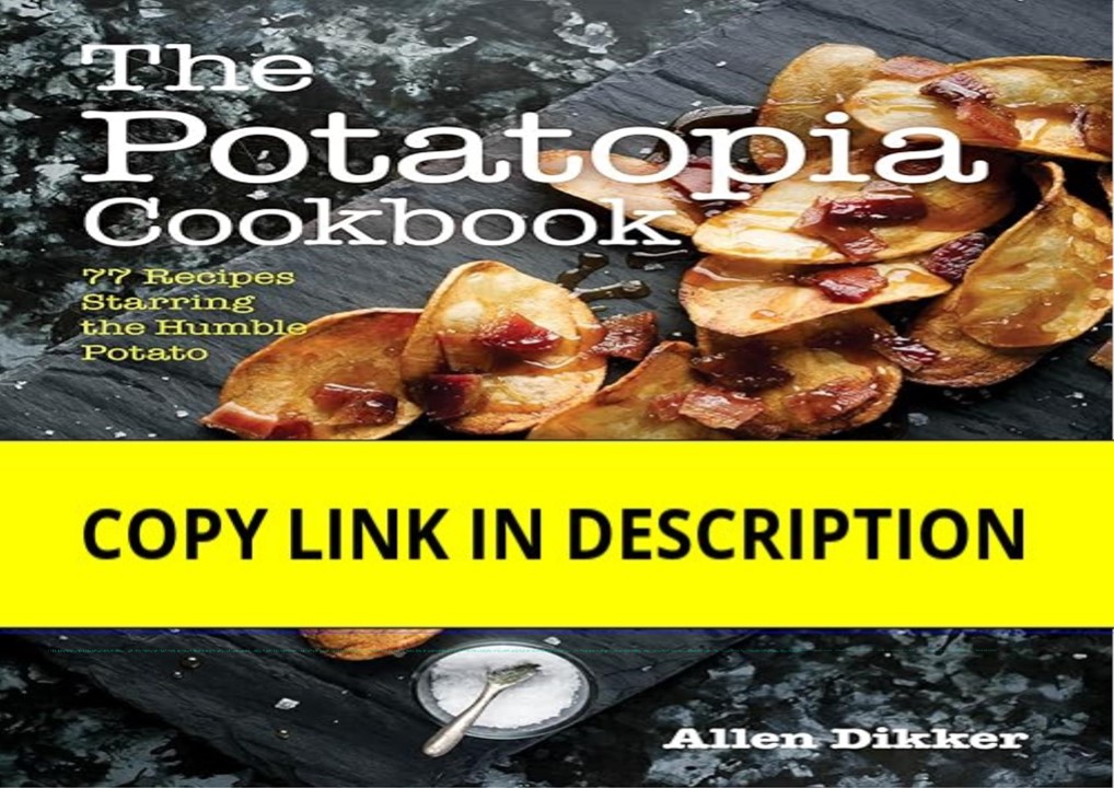 ❤️[READ]✔️ The Potatopia Cookbook: 77 Recipes Starring the Humble Potato