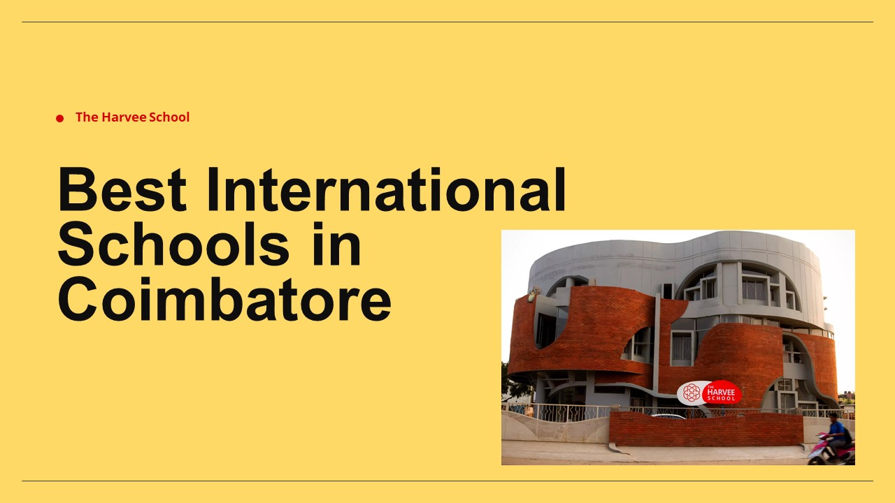 Best Cambridge International School in Coimbatore – The Harvee School