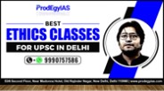 Best Ethics classes for UPSC in Delhi