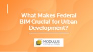 What Makes Federal BIM Crucial for Urban Development?