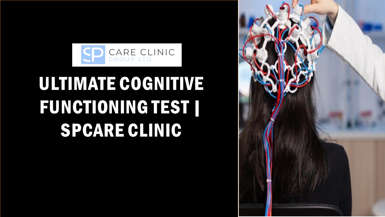 Ultimate Cognitive Functioning Test | spcareclinic
