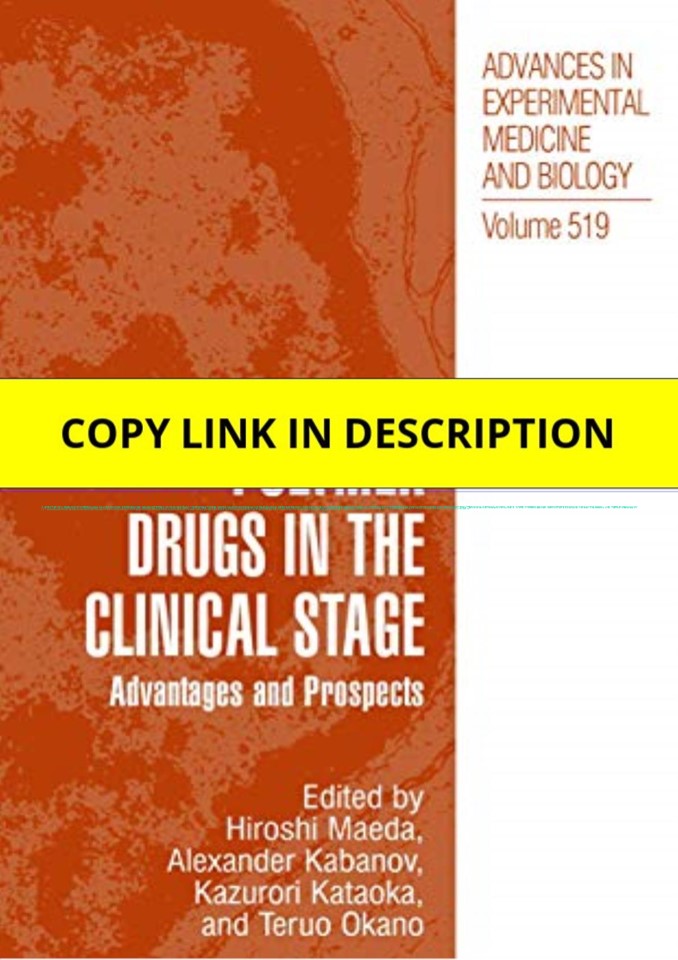 PDF Polymer Drugs in the Clinical Stage: Advantages and Prospects (Advances in Experimental Medicine and Biology, 519)     2003rd Edition Full