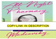 READ⚡[PDF]✔ All-Night Pharmacy: A Novel