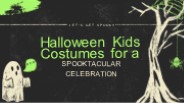 Halloween Kids Costumes for a Spooktacular Celebration