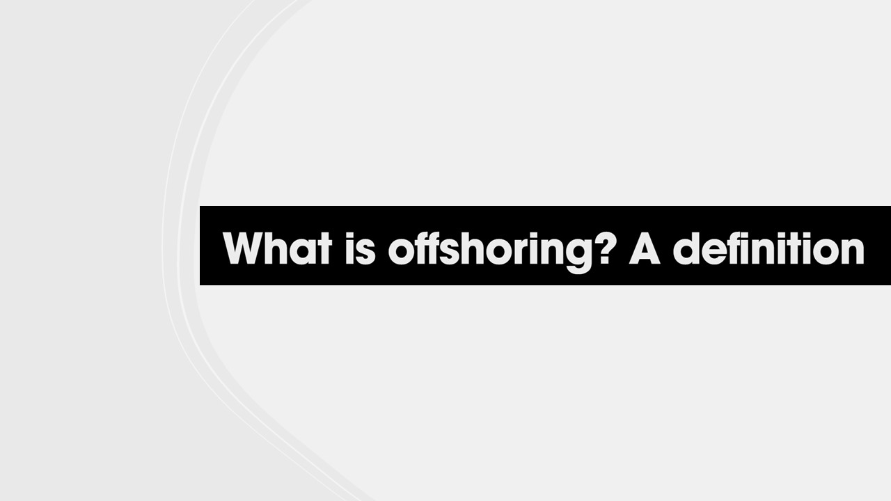 What is offshoring? A definition