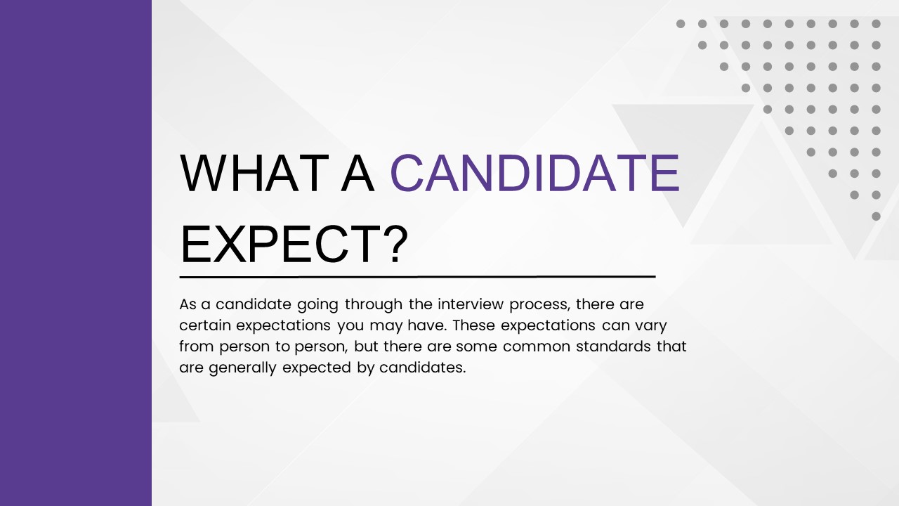 What a Candidate Expect?