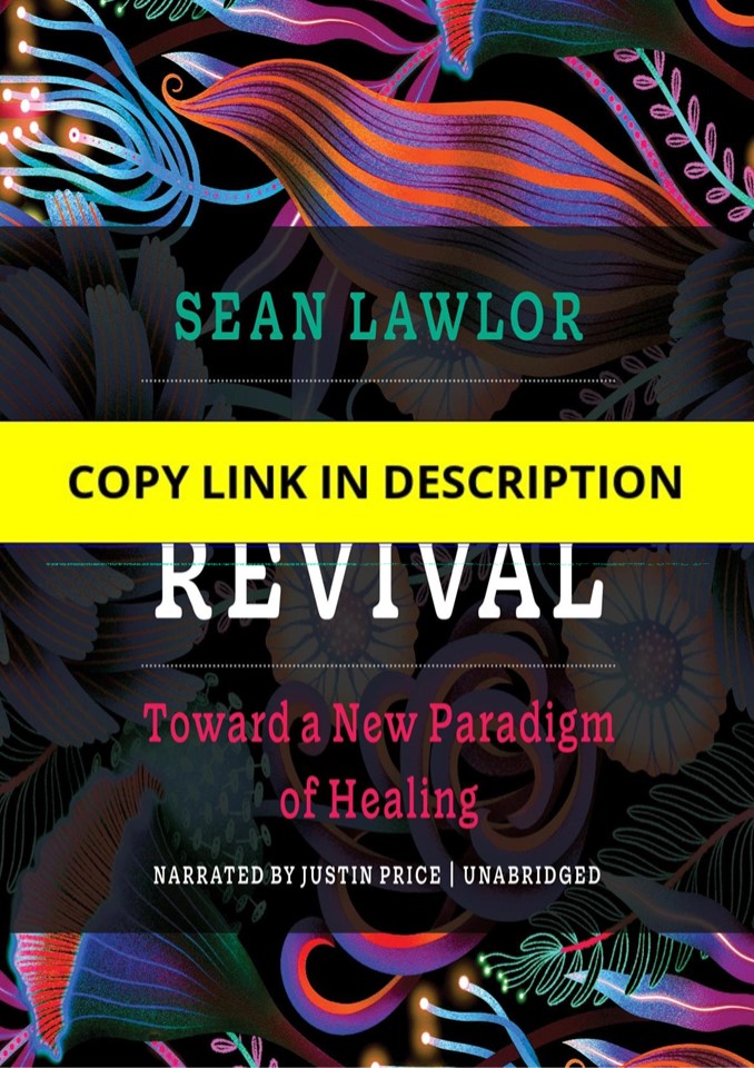 Download Psychedelic Revival: Toward a New Paradigm of Healing Free