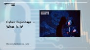 Cyber Espionage – What is it?