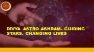 DIVYA ASTRO ASHRAM- GUIDING STARS. CHANGING LIVES