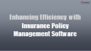 Enhancing Efficiency with Insurance Policy Management Software