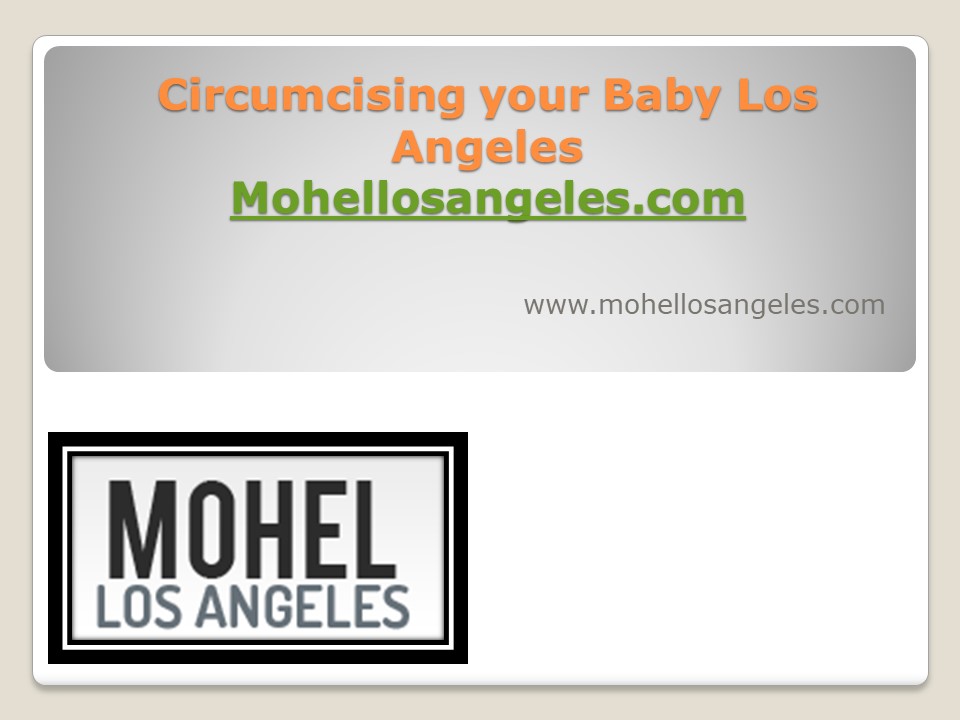 Circumcising your Baby Los Angeles - Mohellosangeles.com