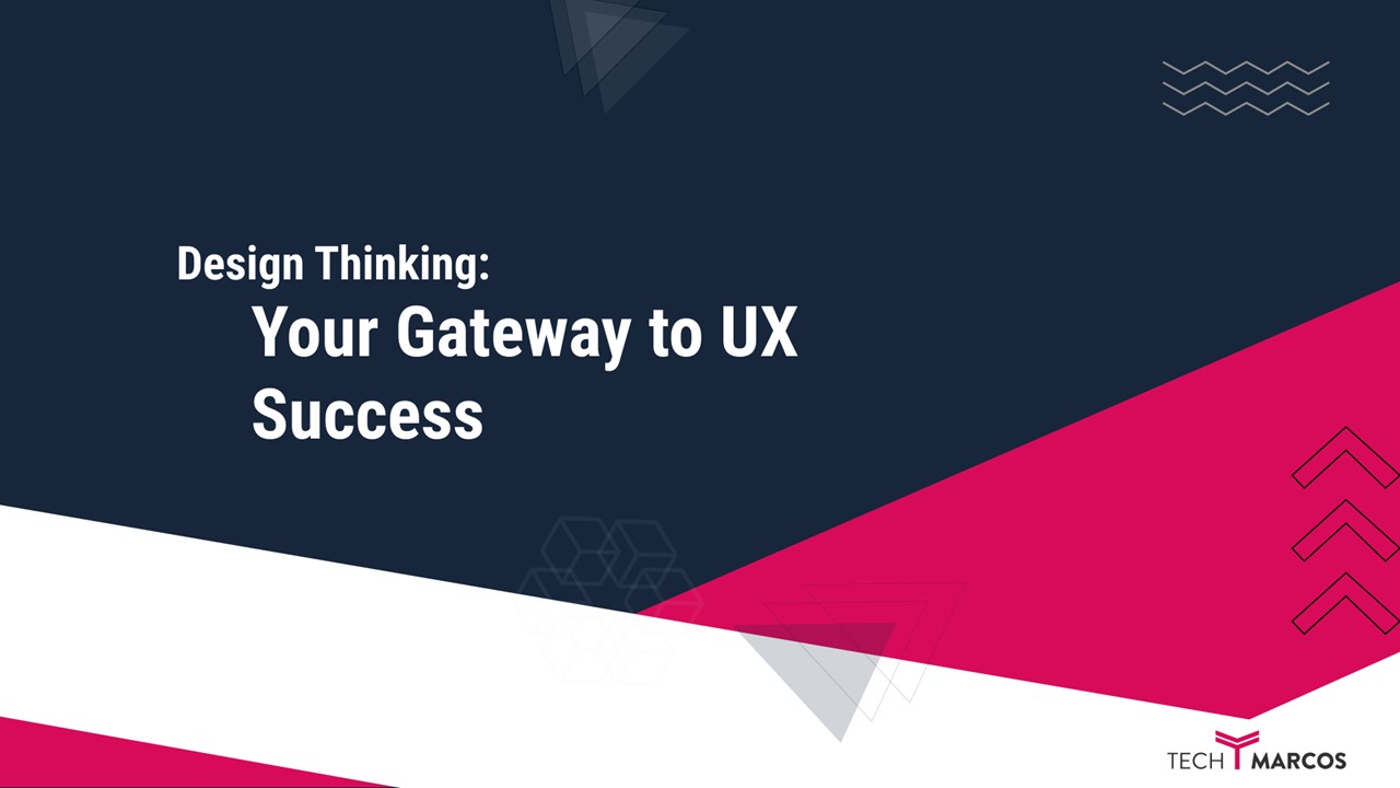 Design Thinking Your Gateway to UX Success