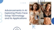 Advancements in AI Exploring Photo Face Swap Technology and Its Applications