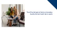Town Psychological Services Accessing Quality Mental Health Care Locally
