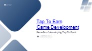 Benefits of Maticz Tap To Earn Game Development