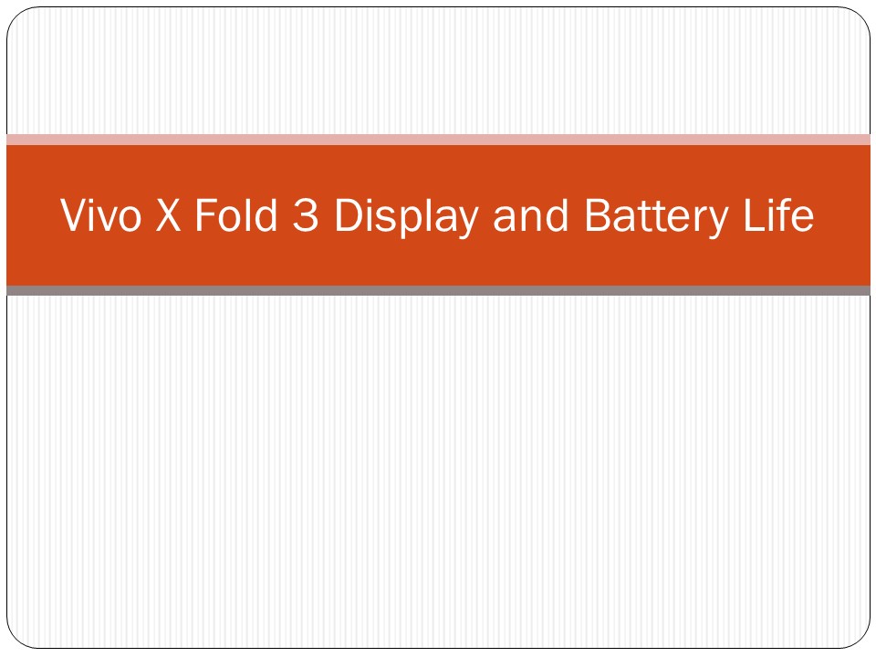 Vivo X Fold 3 Display and Battery Life