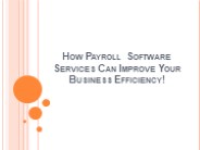 The Role of Payroll Software Services in Boosting Business Efficiency!