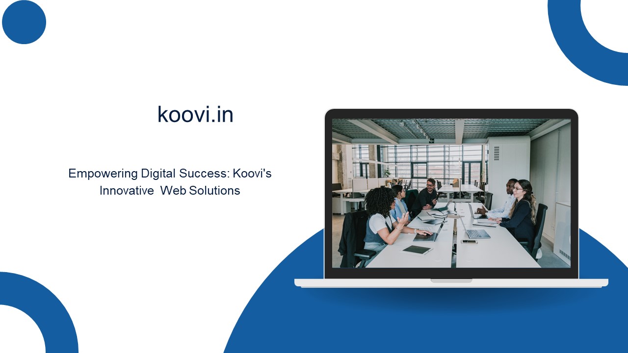 Empowering Digital Success: Koovi's Innovative Web Solutions
