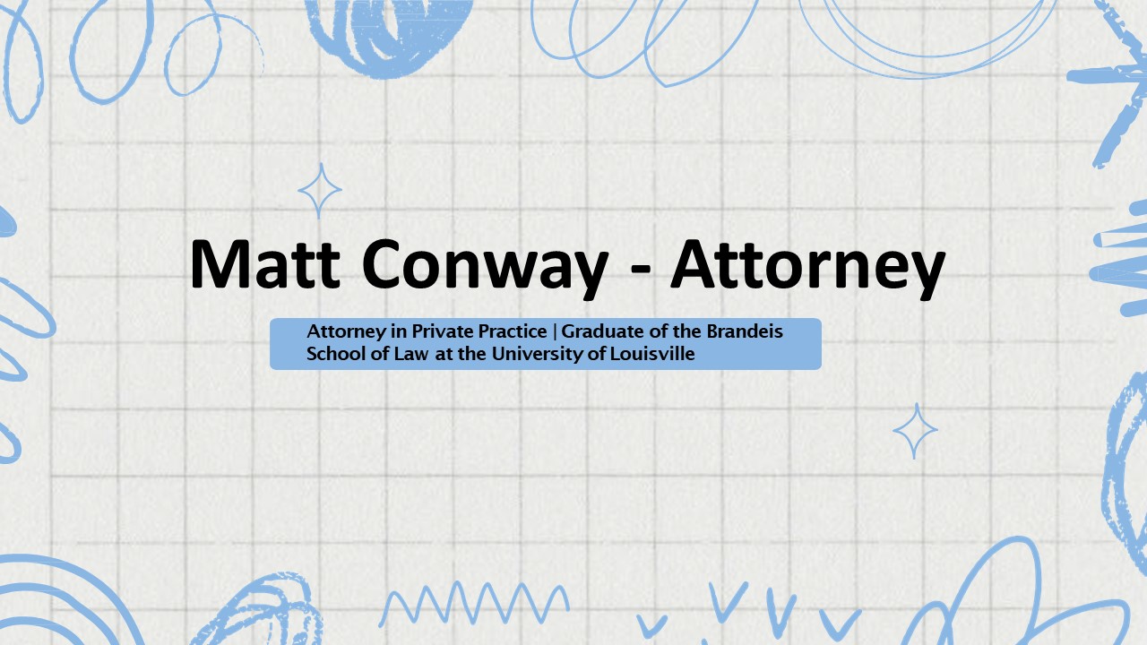 Matt Conway - Attorney - A Charismatic Mentor - Kentucky