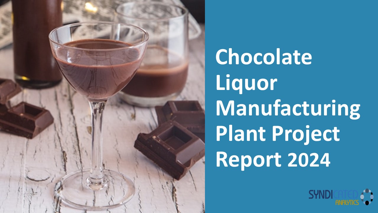 Chocolate Liquor Manufacturing Plant Project Report 2024