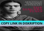 PDF DOWNLOAD FREE The Electra Plays (Hackett Classics)