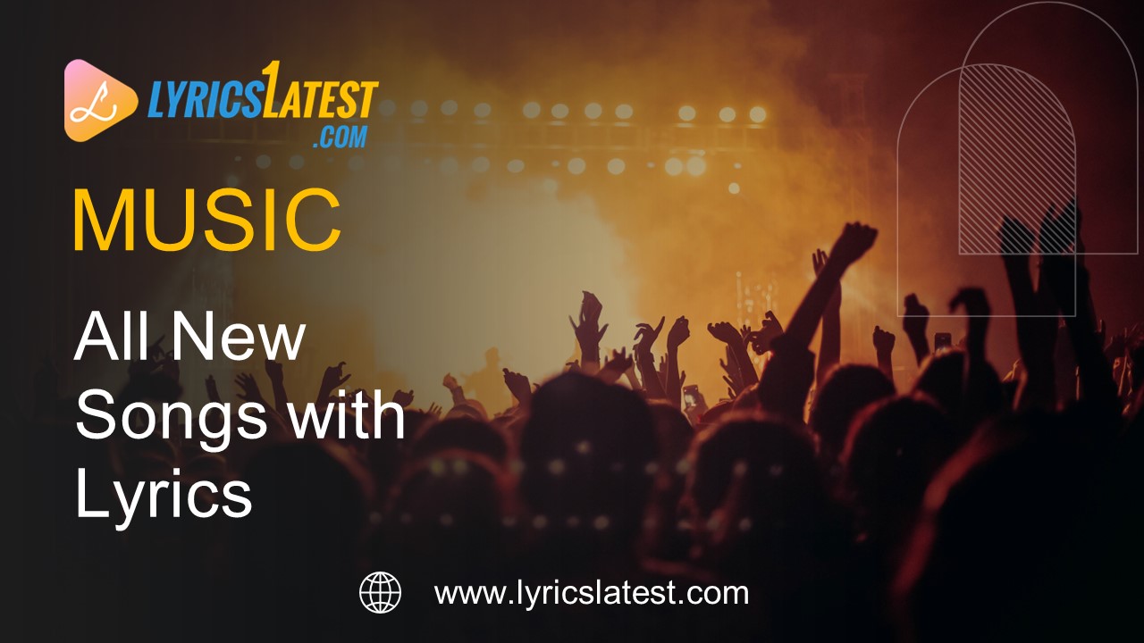 Lyrics Latest