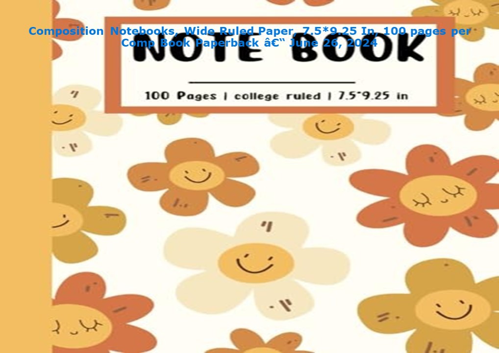 [PDF]⚡ Composition Notebooks, Wide Ruled Paper, 7.5*9.25 In, 100 pages ...