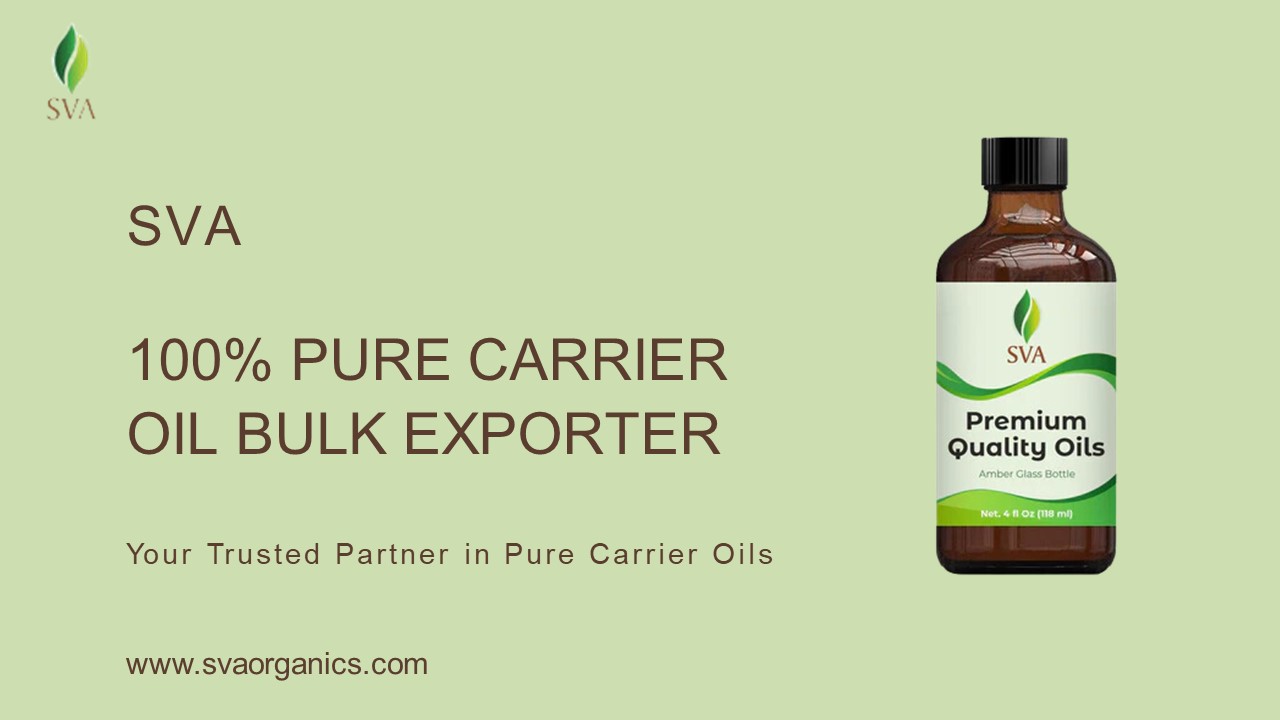 SVA | 100% Pure Carrier Oil Bulk Exporter