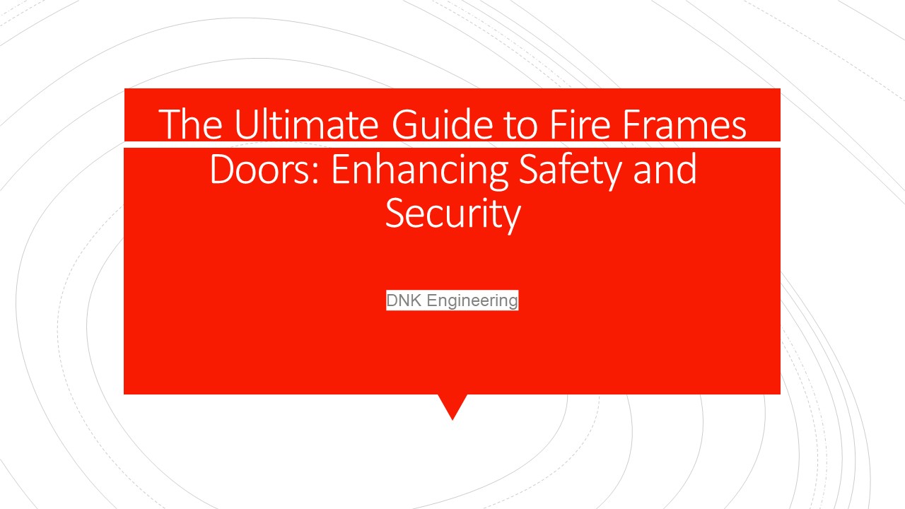 PPT – The Ultimate Guide to Fire Frames Doors: Enhancing Safety and ...