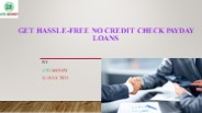 Get Hassle-Free No Credit Check Payday Loans