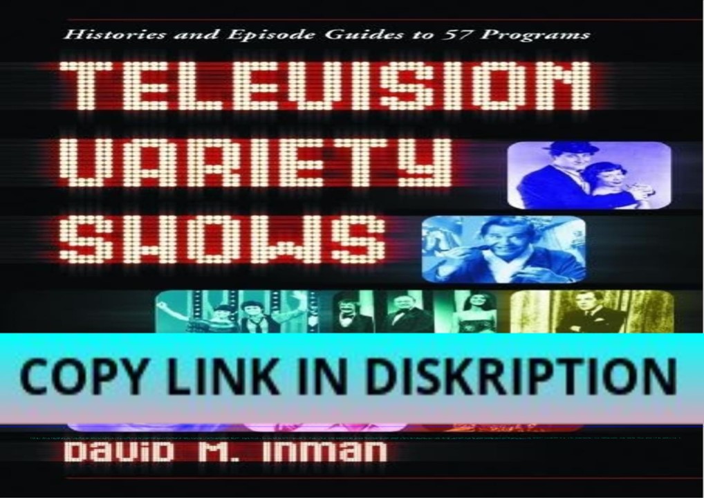 PDF/DOWNLOAD Television Variety Shows: Histories and Episode