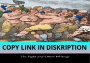 READ DOWNLOAD The Fight and Other Writings (Penguin Classics
