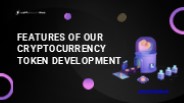 Features of Our Cryptocurrency Token Development