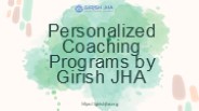 Personalized Coaching Programs by Girish JHA