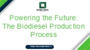 Powering the Future: The Biodiesel Production Process