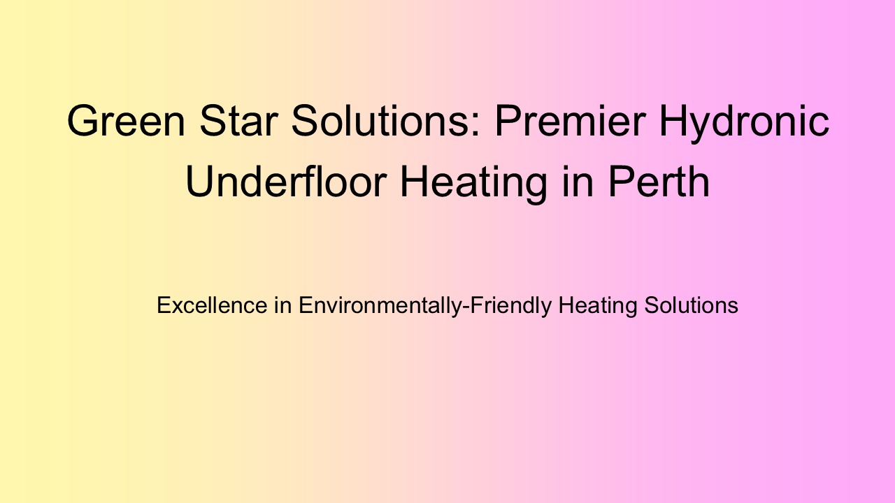 Hydronic Heating Perth