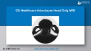 GE Healthcare Introduces Head Only MRI