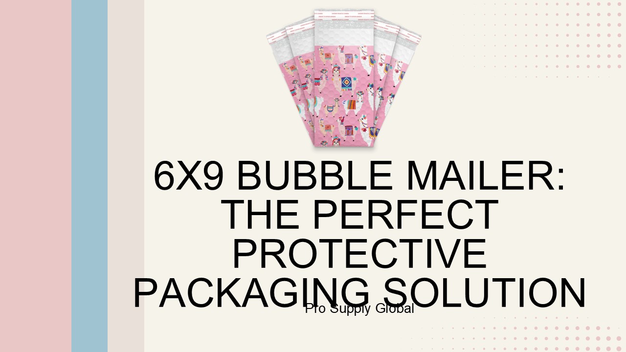 Features of 6x9 Bubble Mailer: Your Protective Packaging Solution