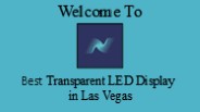 Best Transparent LED Display in Las Vegas