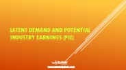 Latent Demand and Potential Industry Earnings