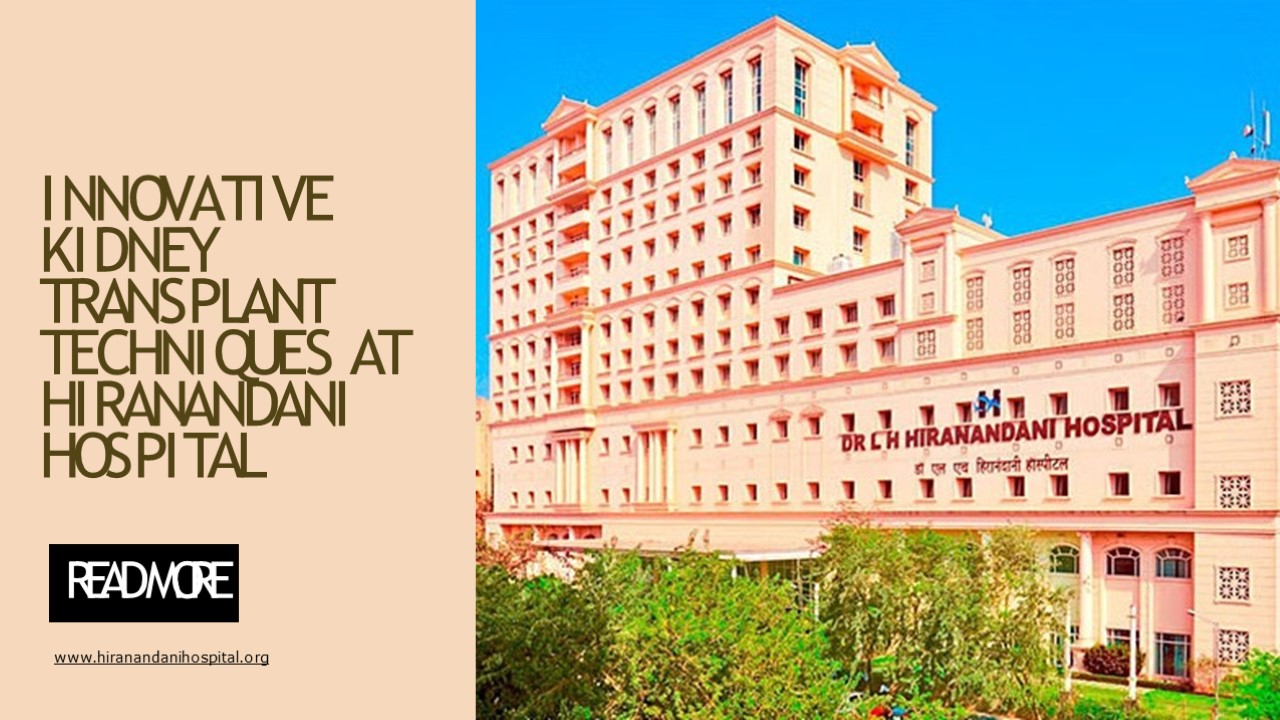 PPT – Innovative Kidney Transplant Techniques at Hiranandani Hospital ...