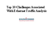 top 10 challenges associated with Ethernet traffic analysis