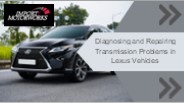 Diagnosing and Repairing Transmission Problems in Lexus Vehicles