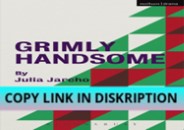 PDF_ Grimly Handsome (Modern Plays)