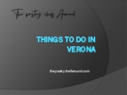 Things To Do in Verona - Thepastrychefaround.com