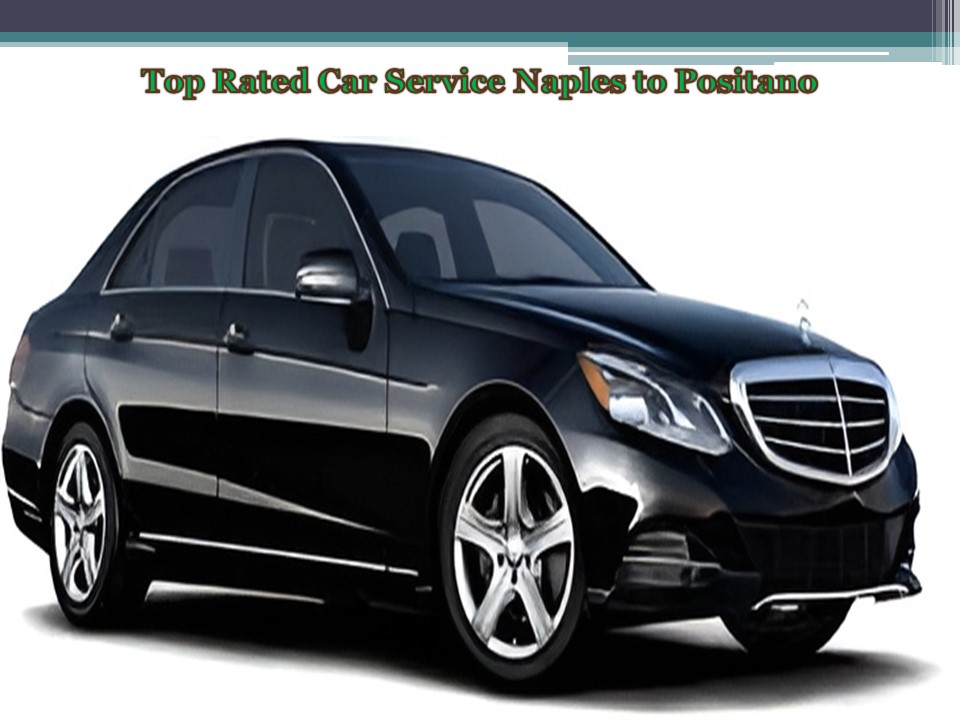 Top Rated Car Service Naples to Positano